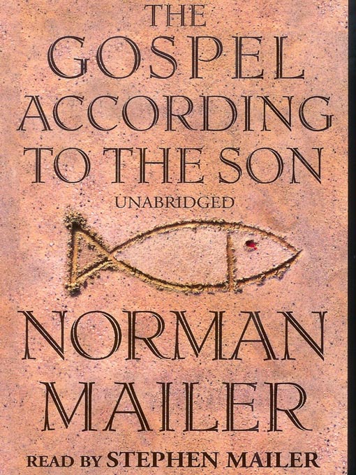 Title details for The Gospel According To The Son by Norman Mailer - Available